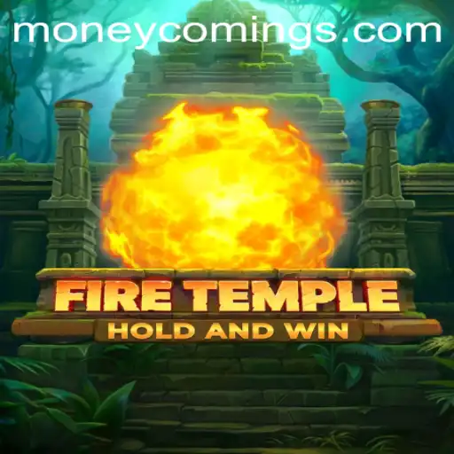 FireTemple: Navigating the Exciting World of Money Coming