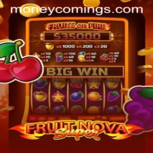 Exploring the Exciting World of FruitNovaSuper and the Quest for Money Coming