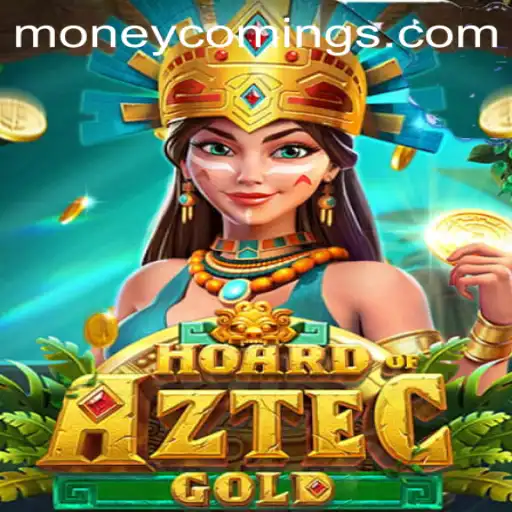 Discover the Thrilling World of HoardofAztecgold: Money Coming