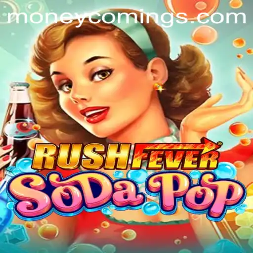 Mastering RushFeverSodaPop: An Exciting and Rewarding Adventure with Money Coming